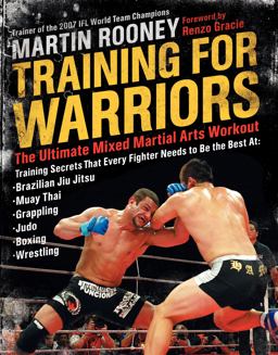 Training for Warriors The Ultimate Mixed Martial Arts Workout  9780061374333 Front Cover