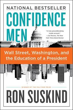 Confidence Men Wall Street, Washington, and the Education of a President  9780061430466 Front Cover
