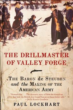 Drillmaster of Valley Forge The Baron de Steuben and the Making of the American Army  9780061451645 Front Cover