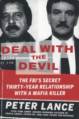 Deal with the Devil The FBI's Secret Thirty-Year Relationship with a Mafia Killer  9780061455346 Front Cover