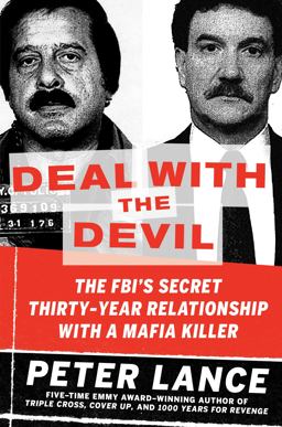 Deal with the Devil The FBI's Secret Thirty-Year Relationship with a Mafia Killer  9780061455360 Front Cover