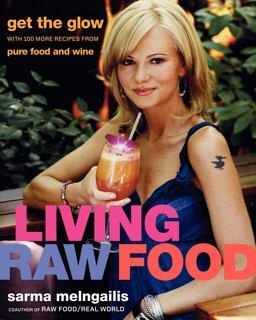 Living Raw Food Get the Glow with More Recipes from Pure Food and Wine  9780061458477 Front Cover