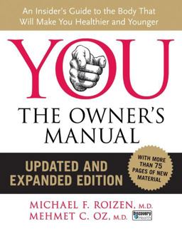 YOU: the Owner's Manual, Updated and Expanded Edition An Insider's Guide to the Body That Will Make You Healthier and Younger  9780061473678 Front Cover