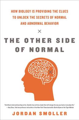 Other Side of Normal How Biology Is Providing the Clues to Unlock the Secrets of Normal and Abnormal Behavior  9780061492204 Front Cover