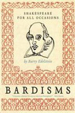 Bardisms Shakespeare for All Occasions  9780061493522 Front Cover