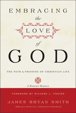 Embracing the Love of God The Path and Promise of Christian Life  9780061542695 Front Cover