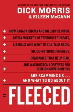 Fleeced How Barack Obama, Media Mockery of Terrorist Threats, Liberals Who Want to Kill Talk Radio, the Do-Nothing Congress, Companies That Help Iran, and Washington Lobbyists for Foreign Governments Are Scamming Us... and What to Do about It  9780061547751 Front Cover