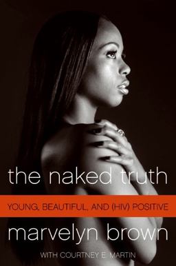 Naked Truth Young, Beautiful, and (HIV) Positive  9780061562396 Front Cover