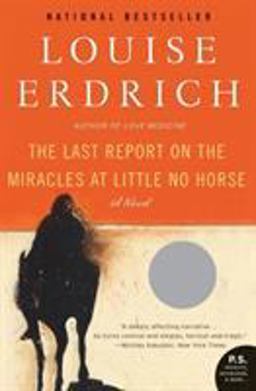 Last Report on the Miracles at Little No Horse  9780061577628 Front Cover