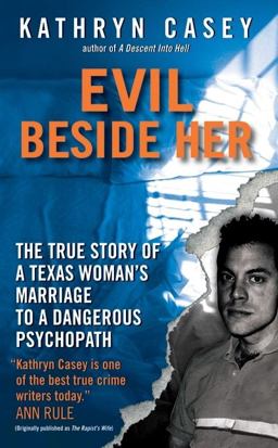 Evil Beside Her The True Story of a Texas Woman's Marriage to a Dangerous Psychopath  9780061582011 Front Cover