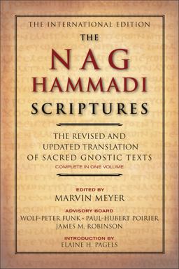 Nag Hammadi Scriptures The Revised and Updated Translation of Sacred Gnostic Texts Complete in One Volume  9780061626005 Front Cover