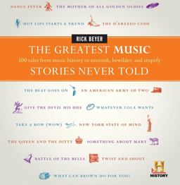 Greatest Music Stories Never Told 100 Tales from Music History to Astonish, Bewilder, and Stupefy  9780061626982 Front Cover