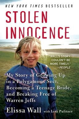 Stolen Innocence My Story of Growing up in a Polygamous Sect, Becoming a Teenage Bride, and Breaking Free of Warren Jeffs  9780061628030 Front Cover
