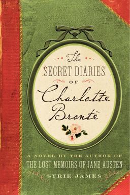 Secret Diaries of Charlotte Bronte  9780061648373 Front Cover