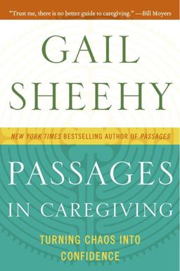 Passages in Caregiving Turning Chaos into Confidence  9780061661211 Front Cover