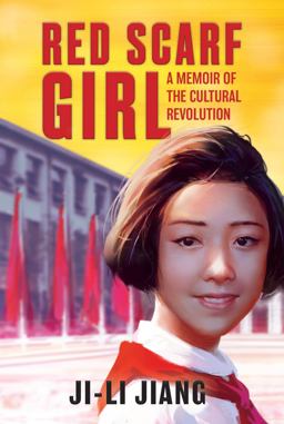 Red Scarf Girl A Memoir of the Cultural Revolution  9780061667718 Front Cover