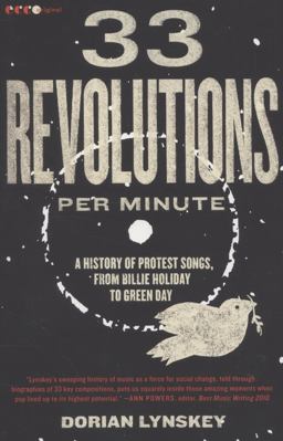 33 Revolutions per Minute A History of Protest Songs, from Billie Holiday to Green Day  9780061670152 Front Cover