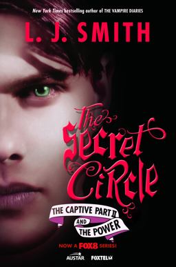 The Secret Circle: the Captive Part II and the Power