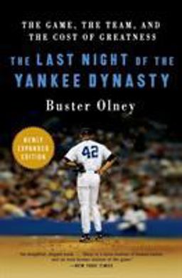 Last Night of the Yankee Dynasty New Edition The Game, the Team, and the Cost of Greatness  9780061672873 Front Cover