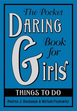 Pocket Daring Book for Girls: Things to Do Things to Do  9780061673078 Front Cover