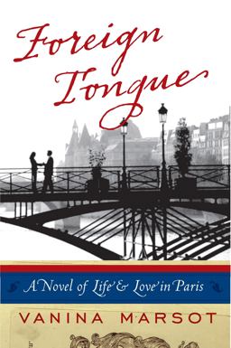 Foreign Tongue A Novel of Life &amp; Love in Paris  9780061673665 Front Cover