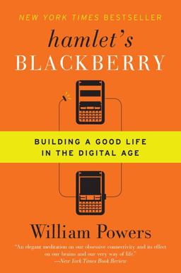 Hamlet's BlackBerry Building a Good Life in the Digital Age  9780061687174 Front Cover
