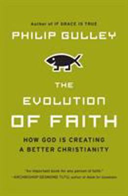 Evolution of Faith How God Is Creating a Better Christianity  9780061689932 Front Cover