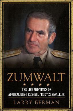 Zumwalt The Life and Times of Admiral Elmo Russell Bud Zumwalt, Jr  9780061691300 Front Cover