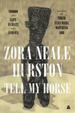 Tell My Horse Voodoo and Life in Haiti and Jamaica  9780061695131 Front Cover