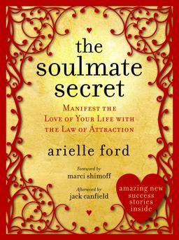 Soulmate Secrets Manifest the Love of Your Life with the Law of Attraction  9780061696961 Front Cover