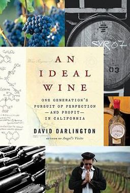 Ideal Wine One Generation's Pursuit of Perfection - and Profit - in California  9780061704239 Front Cover
