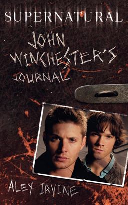 Supernatural: John Winchester's Journal  9780061706622 Front Cover