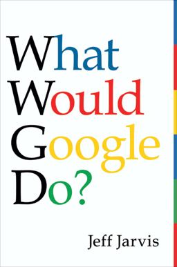What Would Google Do?  9780061709715 Front Cover