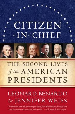 Citizen-In-Chief The Second Lives of the American Presidents  9780061718649 Front Cover