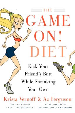 Game on! Diet Kick Your Friend's Butt While Shrinking Your Own  9780061718892 Front Cover