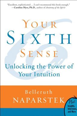 Your Sixth Sense Unlocking the Power of Your Intuition  9780061723780 Front Cover