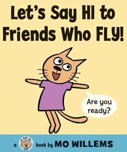 Let's Say Hi to Friends Who Fly! Let's Say Hi to Friends Who Fly!