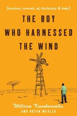 Boy Who Harnessed the Wind Creating Currents of Electricity and Hope  9780061730320 Front Cover