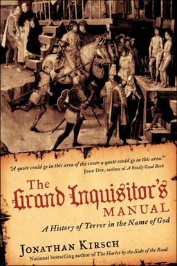 Grand Inquisitor's Manual A History of Terror in the Name of God  9780061732768 Front Cover