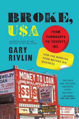 Broke, USA From Pawnshops to Poverty, Inc. --How the Working Poor Became Big Business  9780061733208 Front Cover