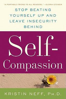 Self-Compassion The Proven Power of Being Kind to Yourself  9780061733512 Front Cover