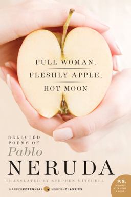 Full Woman, Fleshly Apple, Hot Moon Selected Poems of Pablo Neruda  9780061733574 Front Cover