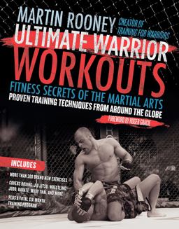 Ultimate Warrior Workouts (Training for Warriors) Fitness Secrets of the Martial Arts  9780061735226 Front Cover
