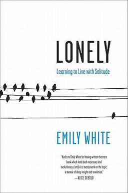 Lonely Learning to Live with Solitude  9780061765100 Front Cover