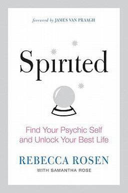 Spirited Unlock Your Psychic Self and Change Your Life  9780061766251 Front Cover