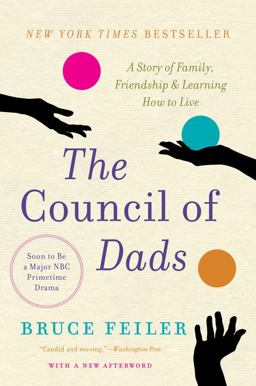 Council of Dads A Story of Family, Friendship and Learning How to Live  9780061778773 Front Cover