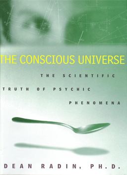 Conscious Universe The Scientific Truth of Psychic Phenomena  9780061778995 Front Cover