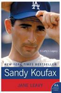 Sandy Koufax A Lefty's Legacy  9780061779008 Front Cover