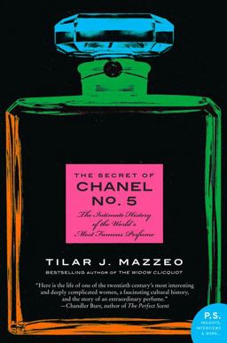 Secret of Chanel No. 5 The Intimate History of the World's Most Famous Perfume  9780061791031 Front Cover