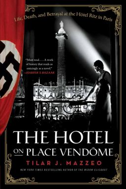 Hotel on Place Vendome Life, Death, and Betrayal at the Hotel Ritz in Paris  9780061791048 Front Cover